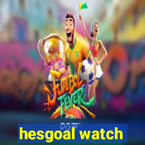 hesgoal watch